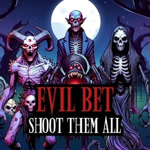 Evil Bet Shoot Them All